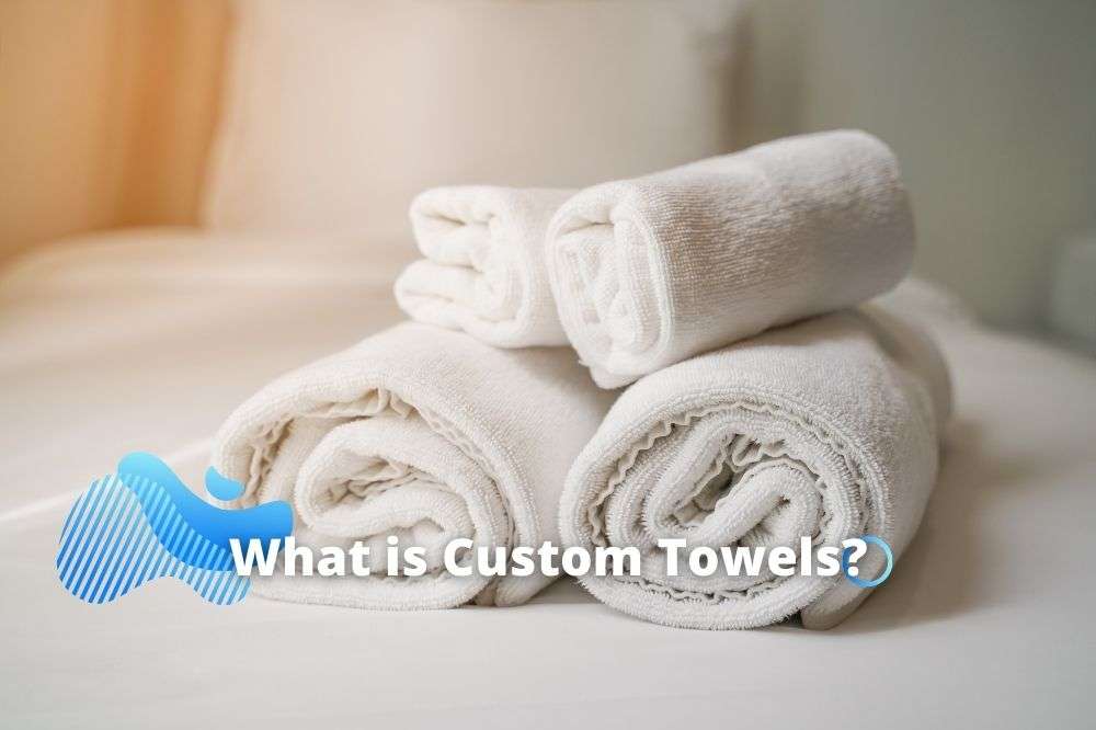 what is custom towels?