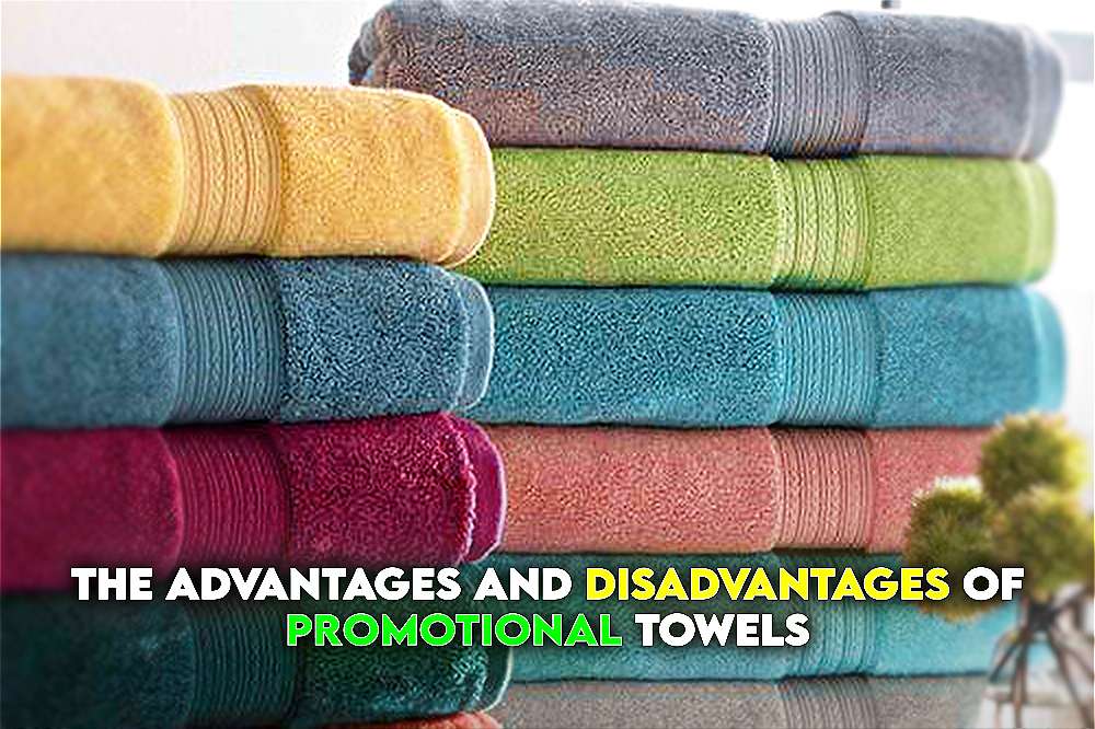 The Advantages And Disadvantages Of Promotional Towels